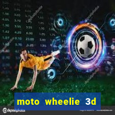 moto wheelie 3d dinheiro infinito